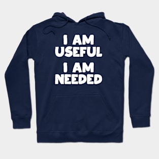 I am Useful. I am Needed. | Life | Quotes | Green Hoodie